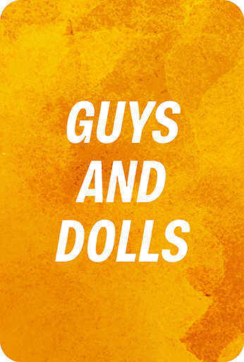 Guys and Dolls